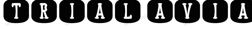 TRIAL Aviano Serif B字体转换